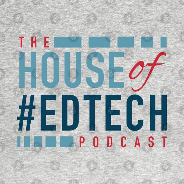 House of #EdTech Podcast by mrnesi